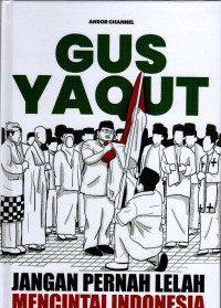 Gus Yaqut Jangan Pernah Lelah mencintai Indonesia