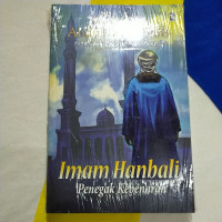 Imam hanbali penegak kebenaran